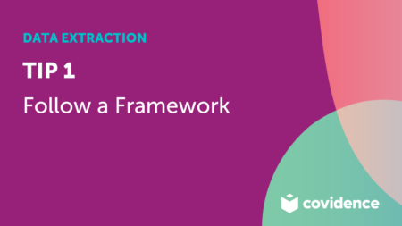 Data extraction tip 1 follow a framework